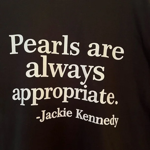 HOST SUPPORT Black Graphic Tee "Pearls are always appropriate." Jackie Kennedy - Picture 2 of 7
